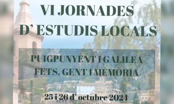 VI JORNADES D'ESTUDIS LOCALS DE PUIGPUNYENT I GALILEA: "FETS, GENT I MEMÒRIA"